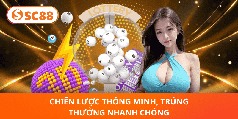 Chiến Lược Thông Minh, Trúng Thưởng Nhanh Chóng