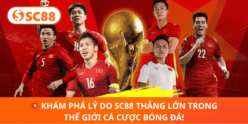 💥 Khám Phá Lý Do SC88 Thắng Lớn Trong Thế Giới Cá Cược Bóng Đá!