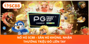 Nổ Hũ SC88 – Săn Hũ Khủng, Nhận Thưởng Triệu Đô Ngay